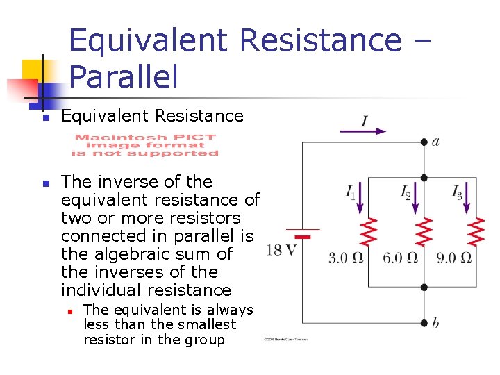 Equivalent Resistance – Parallel n n Equivalent Resistance The inverse of the equivalent resistance