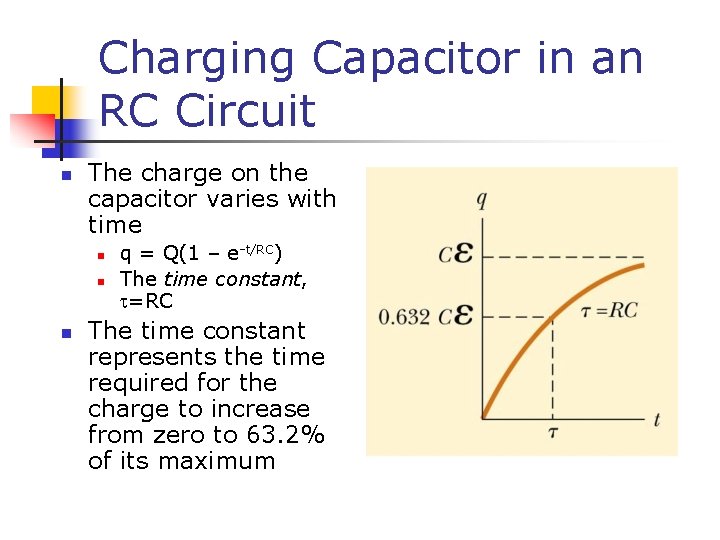 Charging Capacitor in an RC Circuit n The charge on the capacitor varies with