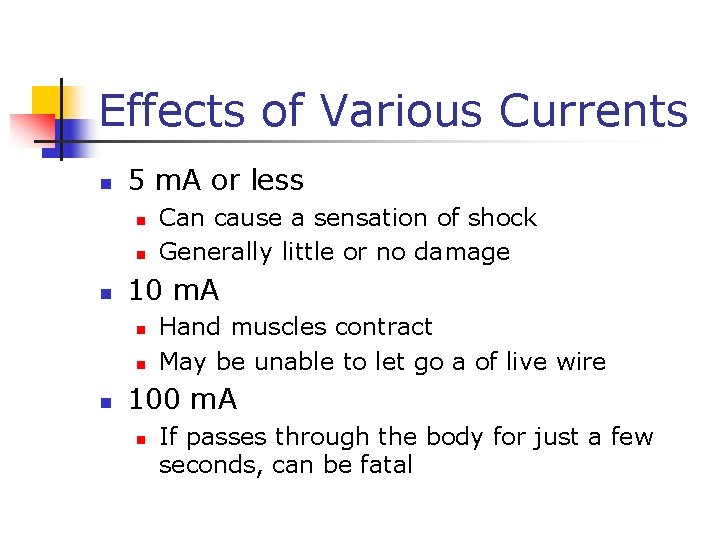 Effects of Various Currents n 5 m. A or less n n n 10