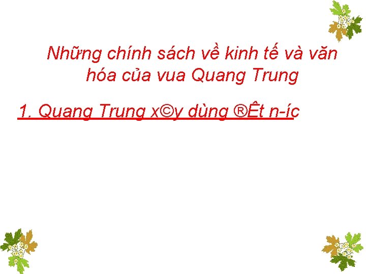 Những chính sách về kinh tế và văn hóa của vua Quang Trung 1.