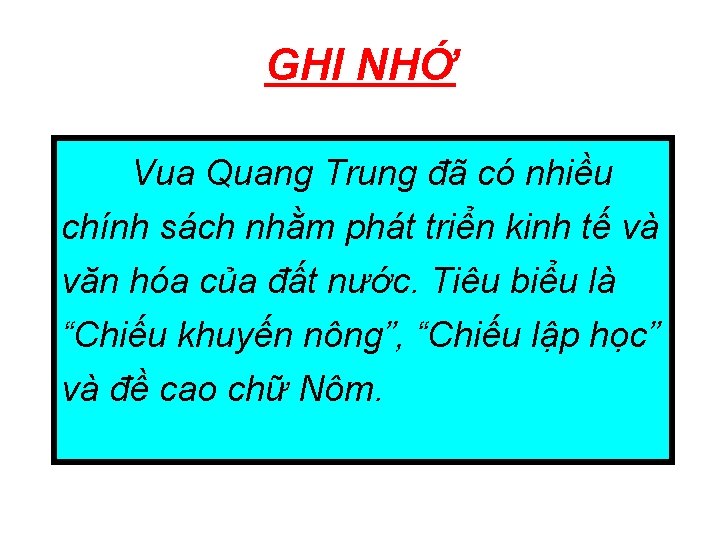 GHI NHỚ Vua Quang Trung đã có nhiều chính sách nhằm phát triển kinh