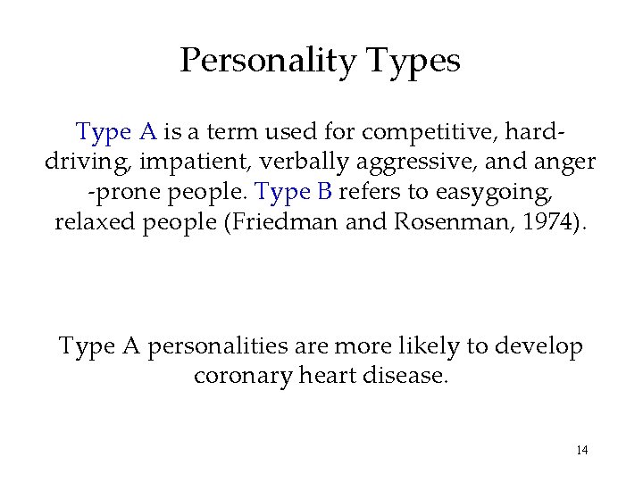 Personality Types Type A is a term used for competitive, harddriving, impatient, verbally aggressive,