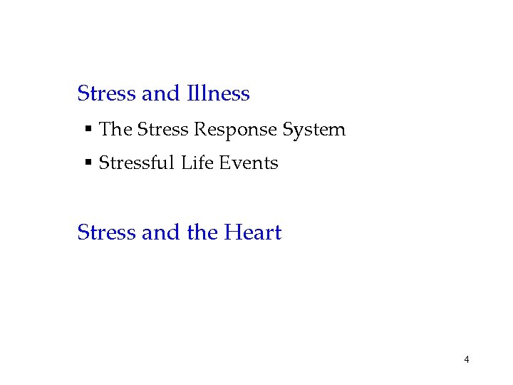 Stress and Illness § The Stress Response System § Stressful Life Events Stress and