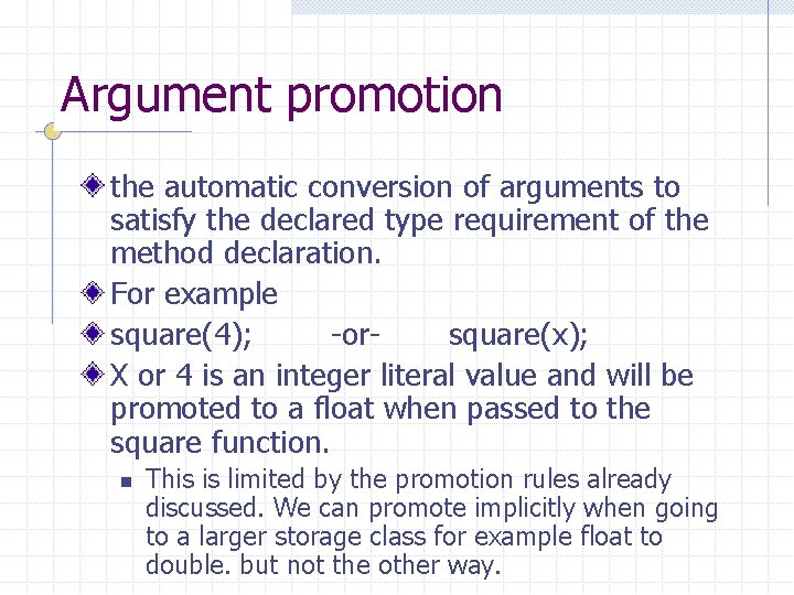 Argument promotion the automatic conversion of arguments to satisfy the declared type requirement of