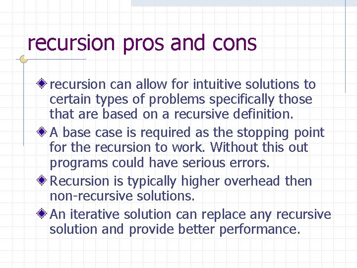 recursion pros and cons recursion can allow for intuitive solutions to certain types of