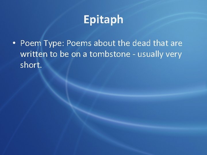 Epitaph • Poem Type: Poems about the dead that are written to be on