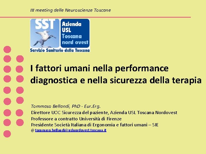 III meeting delle Neuroscienze Toscane I fattori umani nella performance diagnostica e nella sicurezza