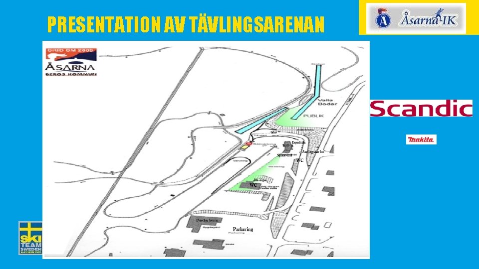 PRESENTATION AV TÄVLINGSARENAN Arrangörens logotyp 