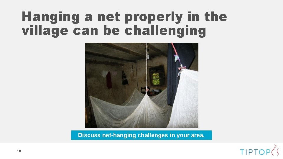 Hanging a net properly in the village can be challenging Discuss net-hanging challenges in