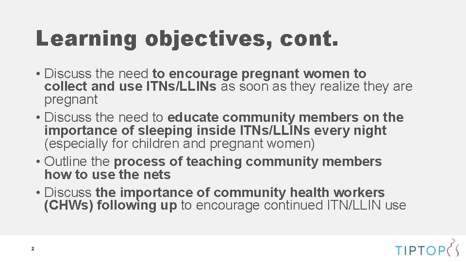 Learning objectives, cont. • Discuss the need to encourage pregnant women to collect and