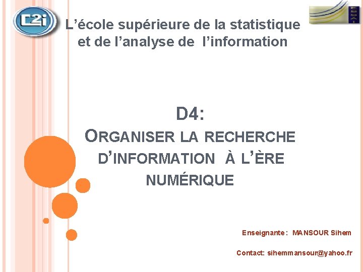 L’école supérieure de la statistique et de l’analyse de l’information D 4: ORGANISER LA