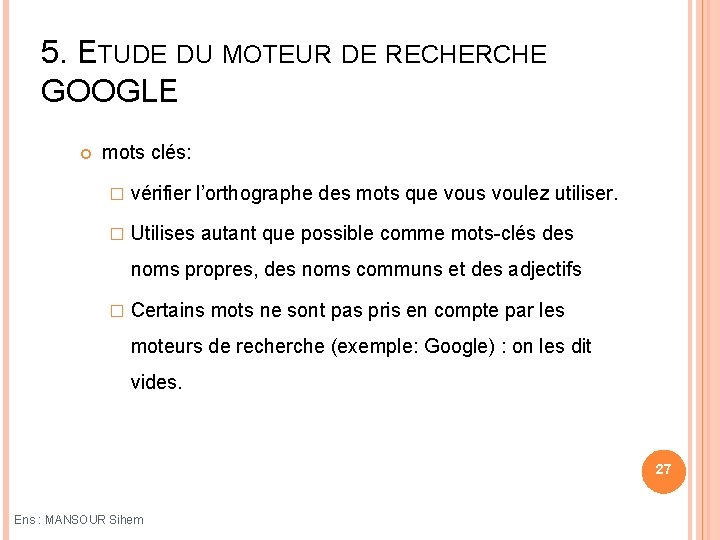 5. ETUDE DU MOTEUR DE RECHERCHE GOOGLE mots clés: � vérifier l’orthographe des mots