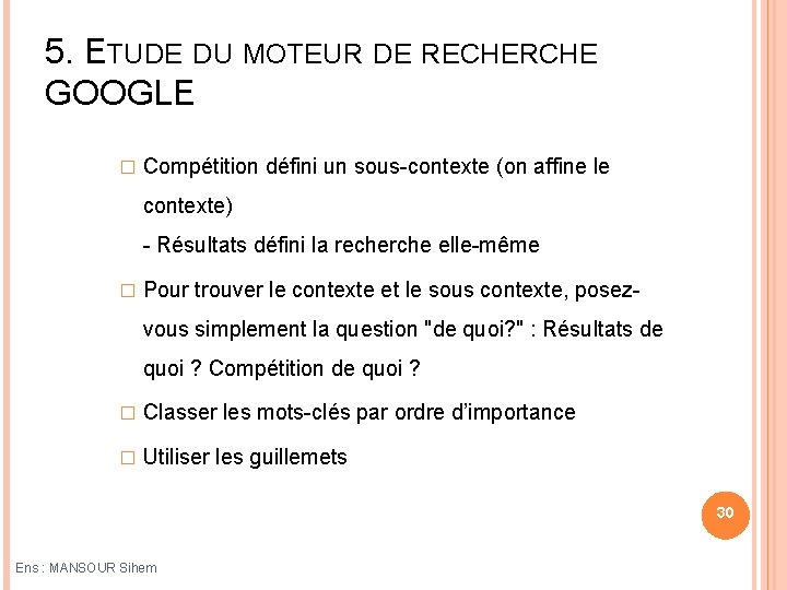 5. ETUDE DU MOTEUR DE RECHERCHE GOOGLE � Compétition défini un sous-contexte (on affine