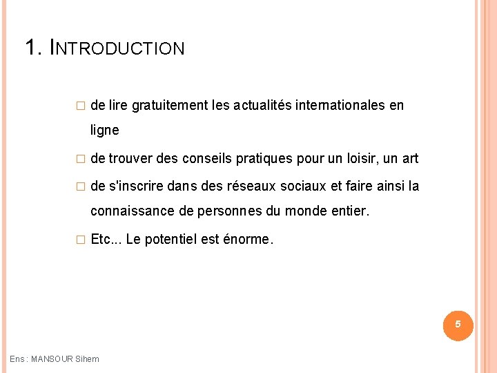 1. INTRODUCTION � de lire gratuitement les actualités internationales en ligne � de trouver