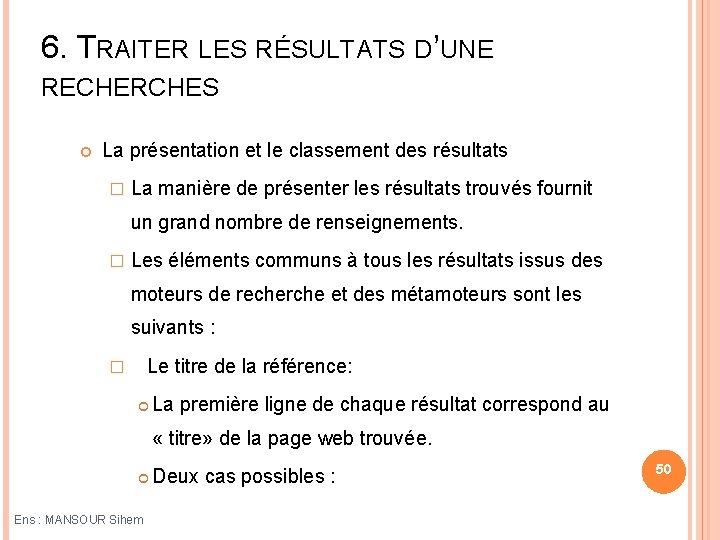 6. TRAITER LES RÉSULTATS D’UNE RECHERCHES La présentation et le classement des résultats �