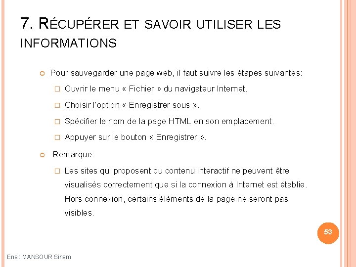 7. RÉCUPÉRER ET SAVOIR UTILISER LES INFORMATIONS Pour sauvegarder une page web, il faut