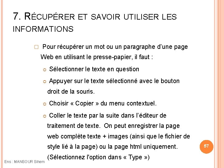 7. RÉCUPÉRER ET SAVOIR UTILISER LES INFORMATIONS � Pour récupérer un mot ou un