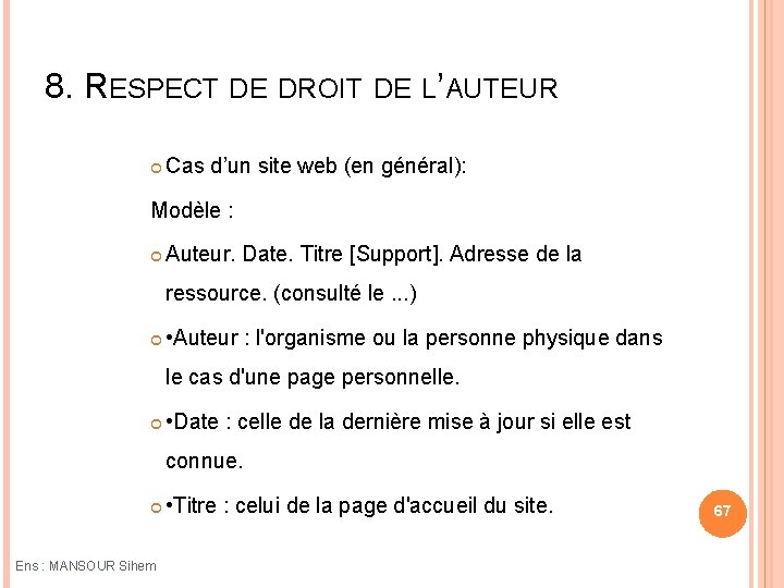 8. RESPECT DE DROIT DE L’AUTEUR Cas d’un site web (en général): Modèle :