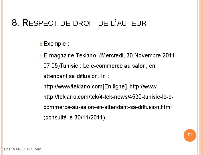8. RESPECT DE DROIT DE L’AUTEUR Exemple : E-magazine Tekiano. (Mercredi, 30 Novembre 2011