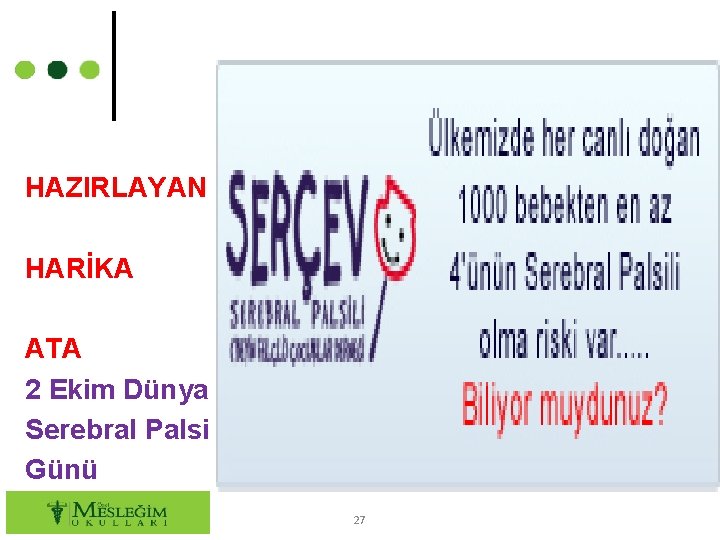 HAZIRLAYAN HARİKA ATA 2 Ekim Dünya Serebral Palsi Günü 27 