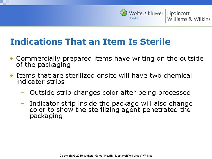 Indications That an Item Is Sterile • Commercially prepared items have writing on the