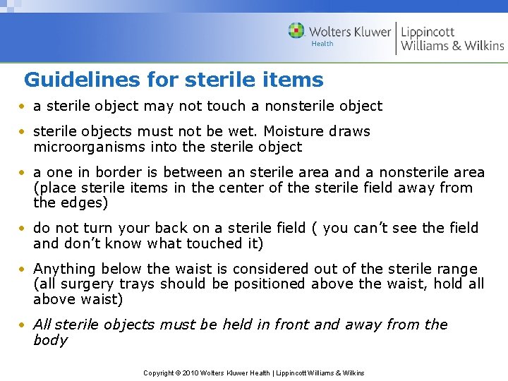 Guidelines for sterile items • a sterile object may not touch a nonsterile object