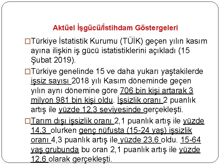 Aktüel İşgücü/İstihdam Göstergeleri �Türkiye İstatistik Kurumu (TÜİK) geçen yılın kasım ayına ilişkin iş gücü