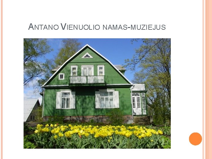 ANTANO VIENUOLIO NAMAS-MUZIEJUS 