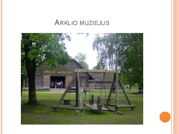 ARKLIO MUZIEJUS 