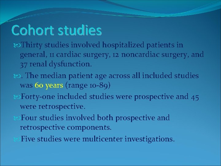 Cohort studies Thirty studies involved hospitalized patients in general, 11 cardiac surgery, 12 noncardiac