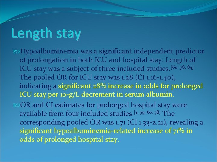 Length stay Hypoalbuminemia was a significant independent predictor of prolongation in both ICU and