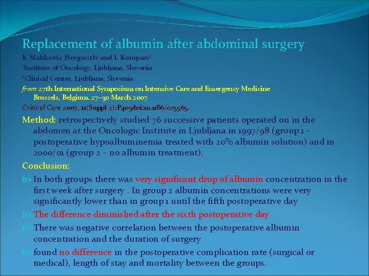 Replacement of albumin after abdominal surgery K Mahkovic Hergouth 1 and L Kompan 2