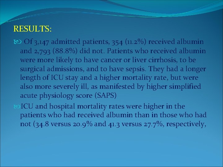 RESULTS: Of 3, 147 admitted patients, 354 (11. 2%) received albumin and 2, 793