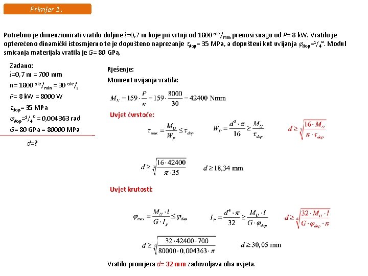 Primjer 1. Potrebno je dimenzionirati vratilo duljine l=0, 7 m koje pri vrtnji od Primjer 1. Potrebno je dimenzionirati vratilo duljine l=0, 7 m koje pri vrtnji od