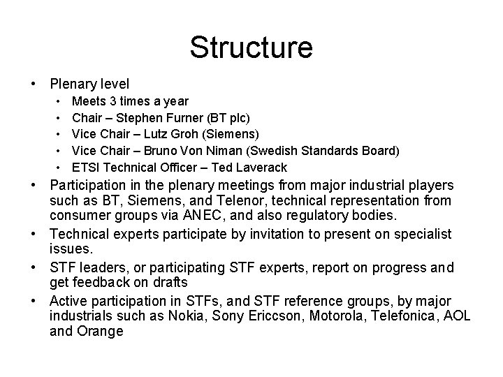 Structure • Plenary level • • • Meets 3 times a year Chair –