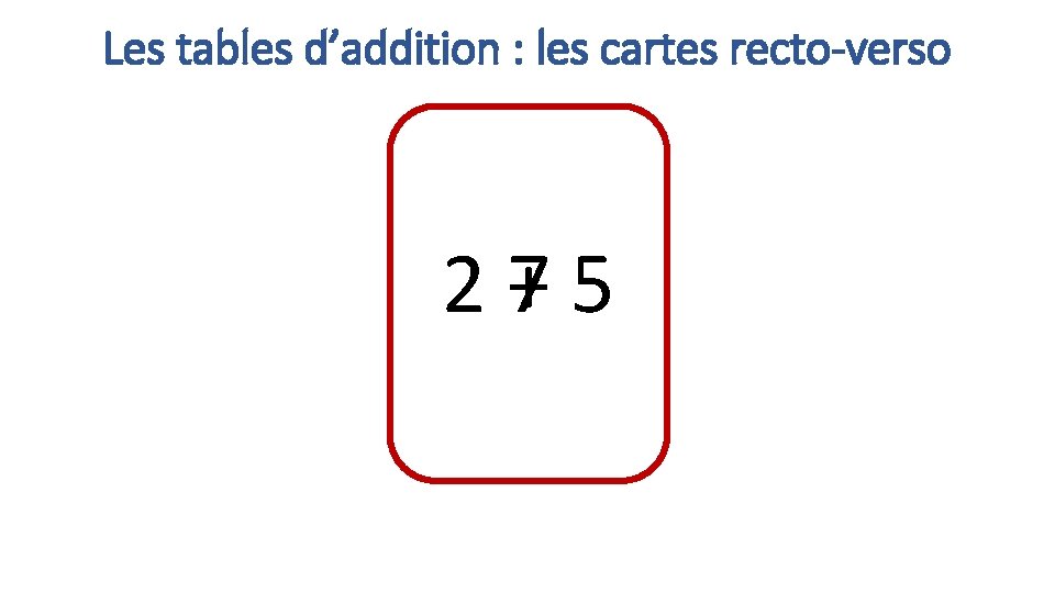 Les tables d’addition : les cartes recto-verso 27 +5 