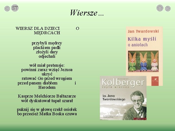 Wiersze… WIERSZ DLA DZIECI MĘDRCACH O przybyli mędrcy plackiem padli złożyli dary odjechali wół