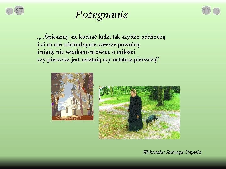 Pożegnanie „. . . Śpieszmy się kochać ludzi tak szybko odchodzą i ci co