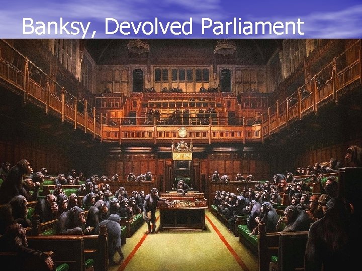 Banksy, Devolved Parliament 14 