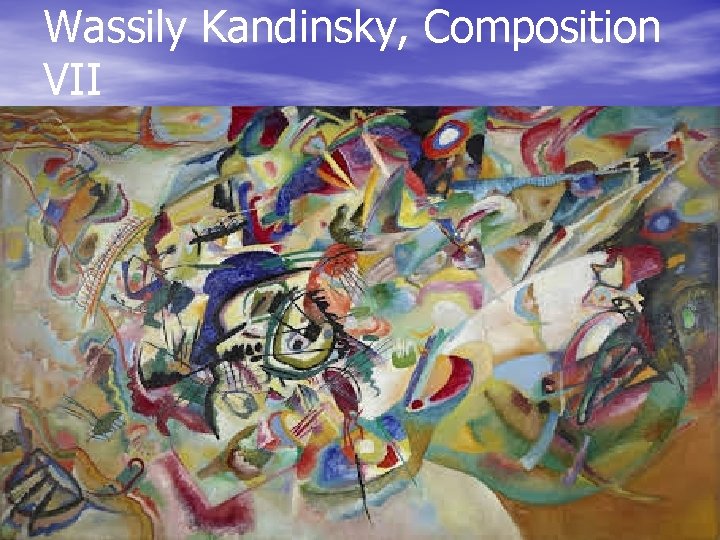 Wassily Kandinsky, Composition VII 16 