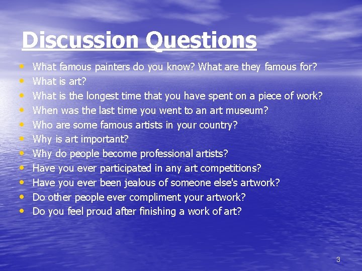 Discussion Questions • • • What famous painters do you know? What are they
