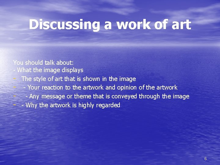 Discussing a work of art You should talk about: - What the image displays