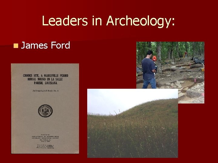 Leaders in Archeology: n James Ford Leaders in Archeology: n James Ford