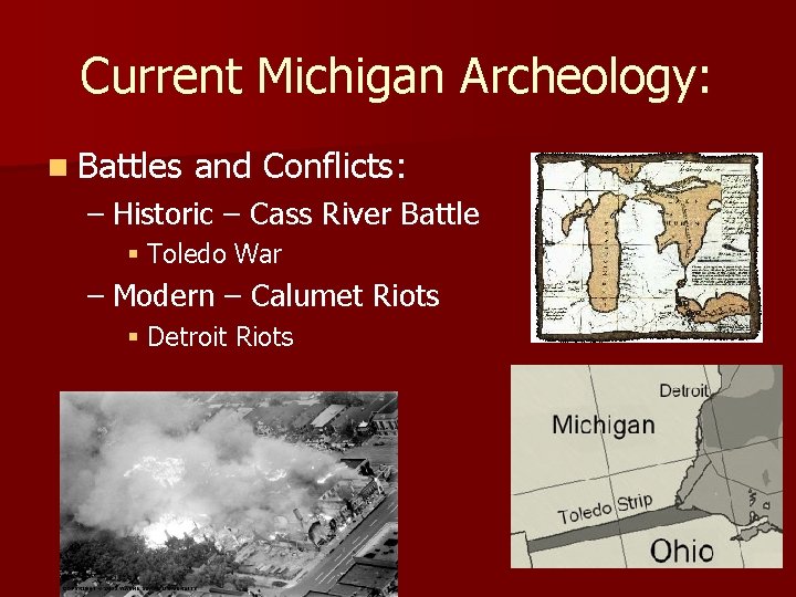 Current Michigan Archeology: n Battles and Conflicts: – Historic – Cass River Battle § Current Michigan Archeology: n Battles and Conflicts: – Historic – Cass River Battle §