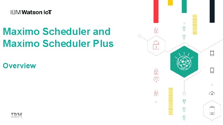 Maximo Scheduler and Maximo Scheduler Plus Overview 