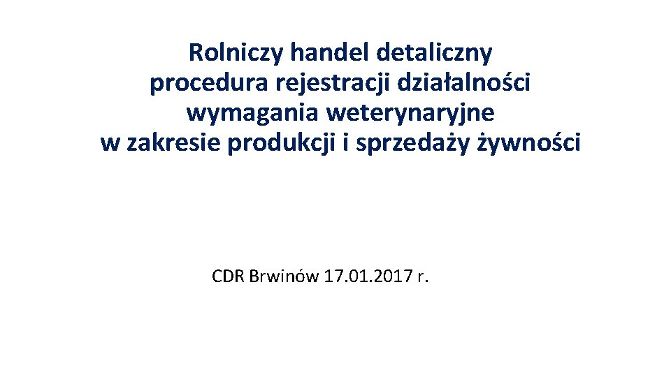 Rolniczy handel detaliczny procedura rejestracji działalności wymagania weterynaryjne w zakresie produkcji i sprzedaży żywności