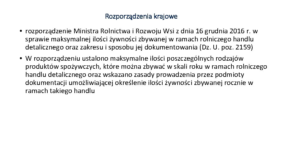 Rozporządzenia krajowe • rozporządzenie Ministra Rolnictwa i Rozwoju Wsi z dnia 16 grudnia 2016