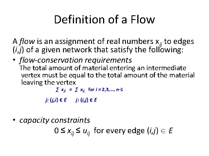 Definition of a Flow A flow is an assignment of real numbers xij to