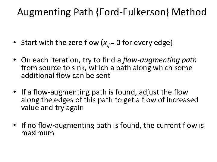 Augmenting Path (Ford-Fulkerson) Method • Start with the zero flow (xij = 0 for