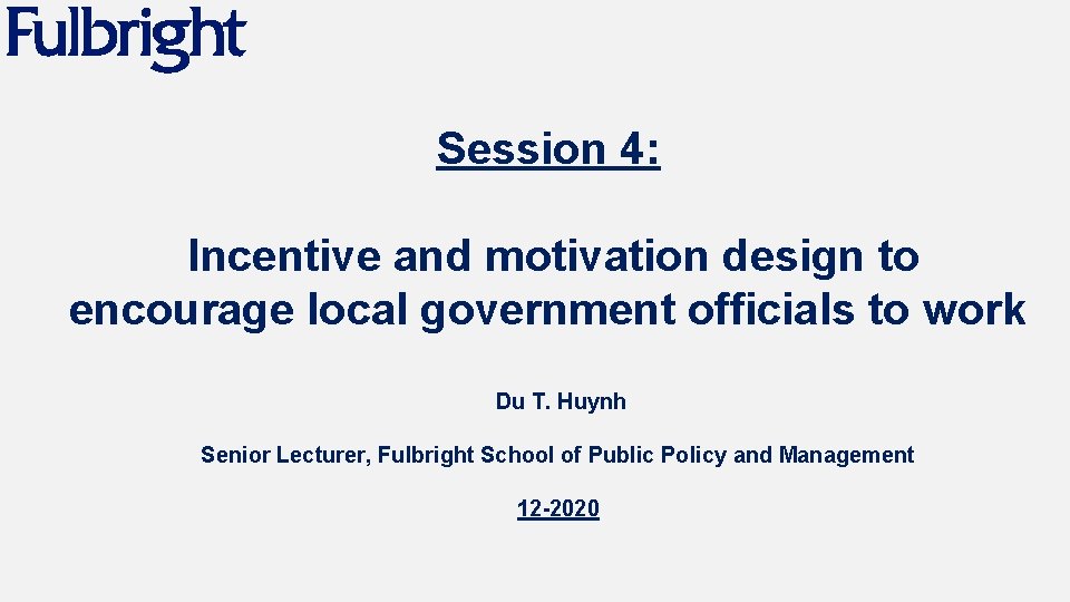 Session 4: Incentive and motivation design to encourage local government officials to work Du
